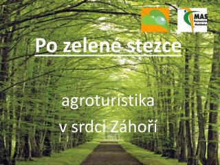 Po zelené stezce agroturistika v srdci Záhoří