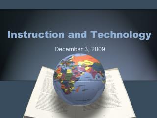 Instruction and Technology