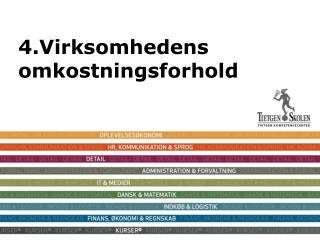 4.Virksomhedens omkostningsforhold