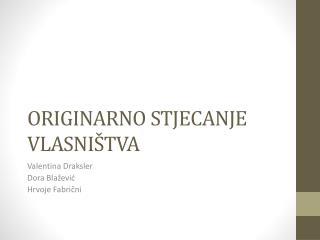 ORIGINARNO STJECANJE VLASNIŠTVA