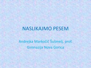 NASLIKAJMO PESEM