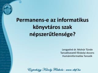 Permanens-e az informatikus könyvtáros szak népszerűtlensége?