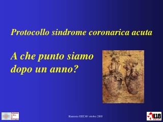 Protocollo sindrome coronarica acuta A che punto siamo dopo un anno?