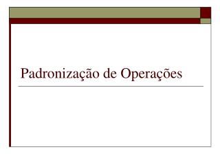 Padronização de Operações