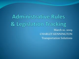 Administrative Rules &amp; Legislation Tracking
