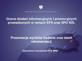 Ocena działań informacyjnych i promocyjnych prowadzonych w ramach EFS oraz SPO RZL