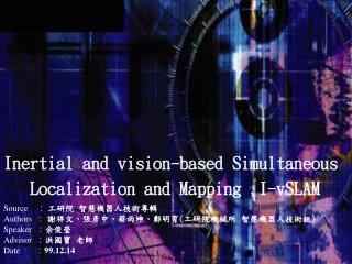 Inertial and vision-based Simultaneous Localization and Mapping ,I- vSLAM