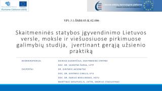 Koordinatorius: 	 Dainius Gudavičius, Skaitmeninė statyba doc. dr. Vaidotas Šarka, LSTP