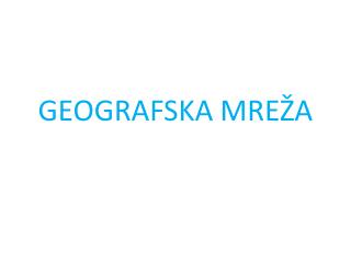 GEOGRAFSKA MREŽA