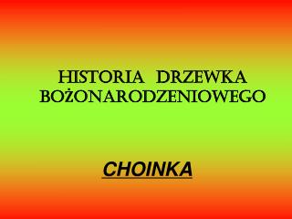 HISTORIA DRZEWKA BOŻONARODZENIOWEGO