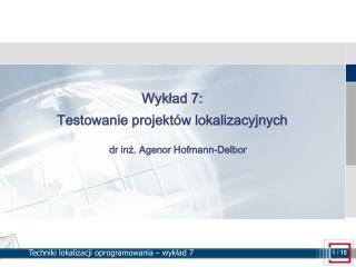 Wykład 7: Testowanie projektów lokalizacyjnych