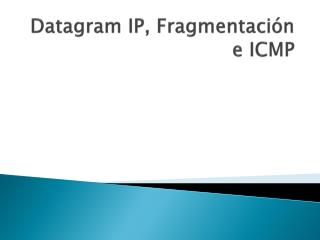 Datagram IP, Fragmentación e ICMP