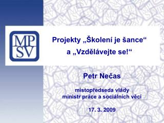 Projekty „Školení je šance“ a „Vzdělávejte se!“