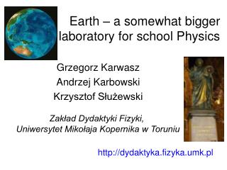 Earth – a somewhat bigger laboratory for school Physics