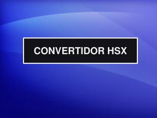 CONVERTIDOR HSX
