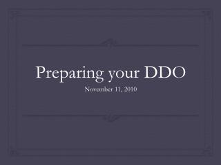 Preparing your DDO