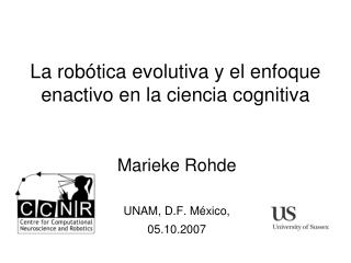 La rob ótica evolutiva y el enfoque enactivo en la ciencia cognitiva