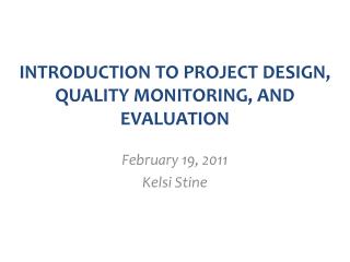 INTRODUCTION TO PROJECT DESIGN, QUALITY MONITORING, AND EVALUATION