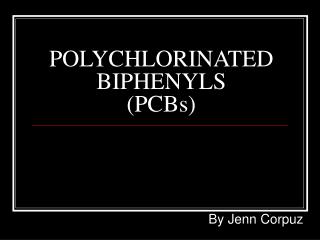 POLYCHLORINATED BIPHENYLS (PCBs)