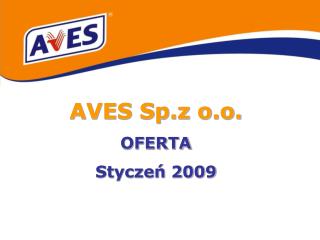 AVES Sp.z o.o. OFERTA Styczeń 2009