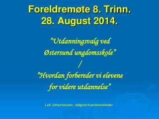 Foreldremøte 8. Trinn. 28. August 2014.