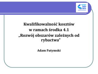 Kwalifikowalność kosztów w ramach środka 4.1 „Rozwój obszarów zależnych od rybactwa”