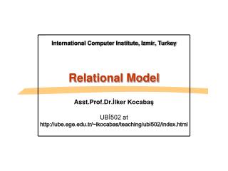 International Computer Institute, Izmir, Turkey Relational Model