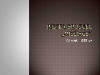 Pieter Bruegel „Miesiące”