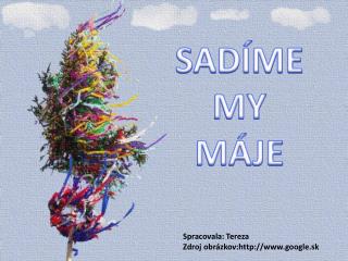 SADÍME MY MÁJE