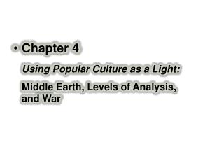 Chapter 4 Using Popular Culture as a Light: Middle Earth, Levels of Analysis, and War