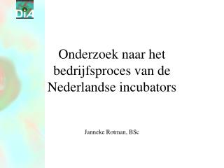 Onderzoek naar het bedrijfsproces van de Nederlandse incubators