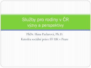 Služby pro rodiny v ČR výzvy a perspektivy