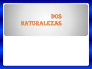 Dos naturalezas