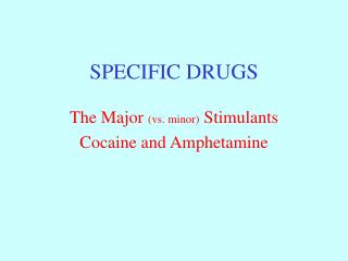 SPECIFIC DRUGS