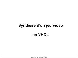 Synthèse d’un jeu vidéo en VHDL