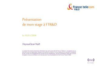 Présentation de mon stage à FTR&amp;D Le 16/01/2004