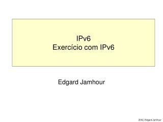 IPv6 Exercício com IPv6