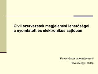 Civil szervezetek megjelenési lehetőségei a nyomtatott és elektronikus sajtóban