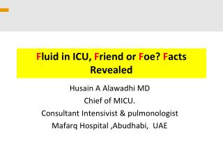 F luid in ICU, F riend or F oe? F acts Revealed