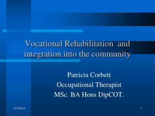 Vocational Rehabilitation and integration into the community