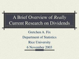 A Brief Overview of Really Current Research on Dividends