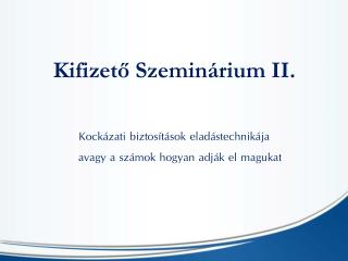 Kifizető Szeminárium II.