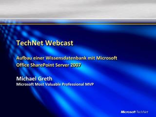 TechNet Webcast Aufbau einer Wissensdatenbank mit Microsoft Office SharePoint Server 2007