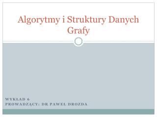 Algorytmy i Struktury Danych Grafy