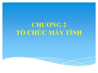 CHƯƠNG 2 TỔ CHỨC MÁY TÍNH