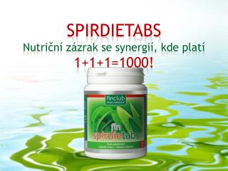 SPIRDIETABS Nutriční zázrak se synergií, kde platí 1+1+1=1000!