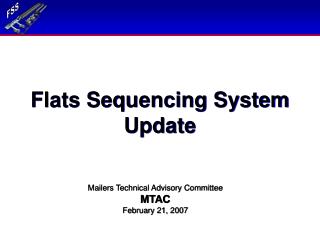 Flats Sequencing System Update