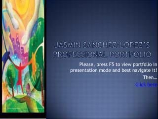 Jasmin Sanchez-Lopez’s Professional Portfolio