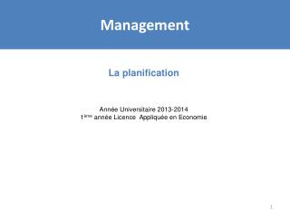 La planification Année Universitaire 2013-2014 1 ème année Licence Appliquée en Economie