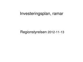 Investeringsplan, ramar